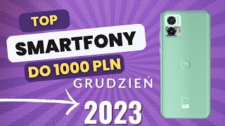 Jaki telefon do 1000 zł 2023 RANKING Grudzień  TOP smartfony  Mobileo PL [upl. by Mauldon]