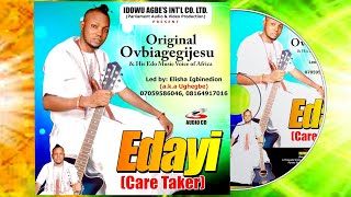 ORIGINAL OVBIAGEGIJESU  EDAYI ALBUM  LATEST BENIN MUSIC [upl. by Kciwdahc]