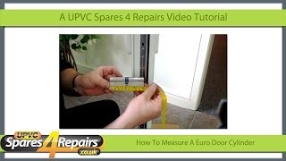 How To Measure A Euro Door Cylinder For A UPVC Door [upl. by Neva308]