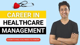 Career In Healthcare Management amp Administration in 2024  Everything you need to know  Univ Job [upl. by Anairad]