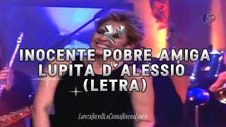 Inocente pobre amiga letra Lupita D’Alessio [upl. by Ule]