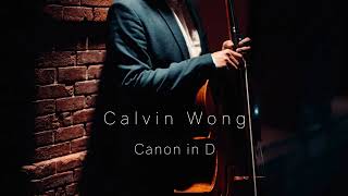 Canon in D 卡農  Calvin Wong  香港大提琴演奏教學 [upl. by Chemarin313]