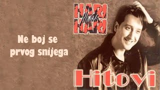 Hari Mata Hari  Ne boj se prvog snijega Audio 1998 [upl. by Nylitak]