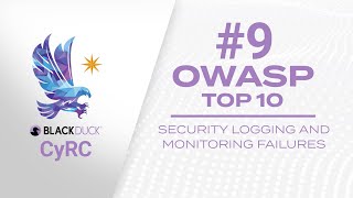 CyRC Developer Series 9 Security Logging and Monitoring Failures  OWASP Top 10 2021 [upl. by Alleon822]