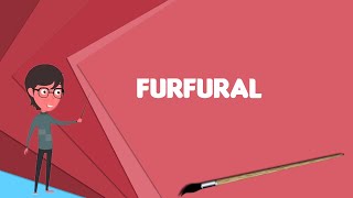 What is Furfural Explain Furfural Define Furfural Meaning of Furfural [upl. by Musette]