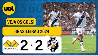 CRICIÚMA 2 X 2 VASCO  BRASILEIRÃO 2024 VEJA OS GOLS [upl. by Sinoda]