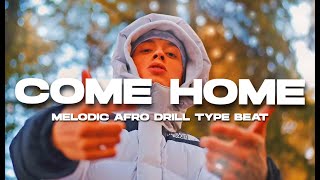 FREE Melodic Afro Drill X Central Cee Melodic Drill Type Beat 2024 quotCOME HOMEquot  Dave Type Beat [upl. by Primrose]