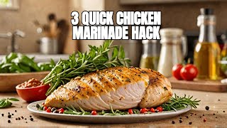 3 Quick Chicken Marinade Hacks  Ready in 3 Minutes [upl. by Yenreit]