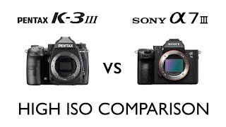 A look at the PENTAX K3 Mark III high ISO and comparison to the fullfame Sony a7 III [upl. by Enneirb15]