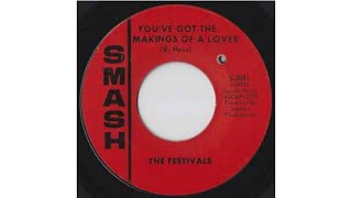 You’ve Got The Makings of a Lover  The Festivals  1967 [upl. by Charlie]