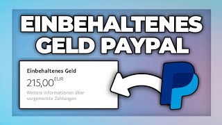 Paypal einbehaltenes Geld vorgemerkte Zahlung  was tun  Tutorial [upl. by Tterb672]