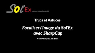 Trucs et Astuces SolEx  focalisation [upl. by Kliment757]