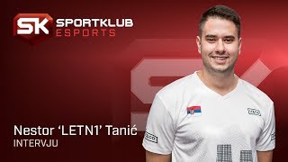 Nestor quotLETN1quot Tanić  Intervju  Sport Klub Esports [upl. by Ernesta]