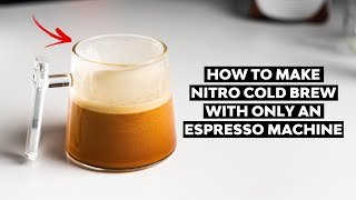 The AEROCANO  How to Make Nitro Brew With ONLY an Espresso Machine [upl. by Ohcirej]