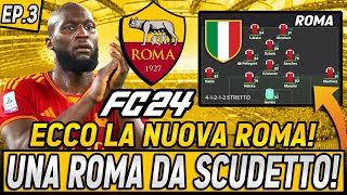 ECCO LA NUOVA ROMA DA SCUDETTO FC 24 CARRIERA ALLENATORE EP3 [upl. by Vikky]