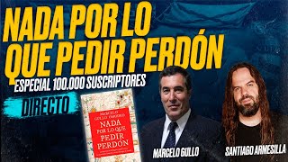 Nada por lo que pedir perdón Marcelo GULLO y Santiago ARMESILLA ESPECIAL 100000 Suscriptores [upl. by Acinhoj]