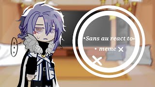 Sans aus react to meme1undertale aus×GCEngVietnam•by  Lyncountry3 [upl. by Harte]