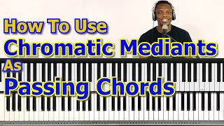 103 How To Use Chromatic Mediants As Passing Chords [upl. by Kerianne]