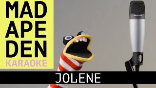 Jolene Mad Ape Den Karaoke [upl. by Lecirg]