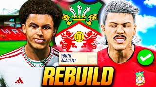 I REBUILT WREXHAM with YOUTH ACADEMY WONDERKIDS ONLY HARD [upl. by Jovita]