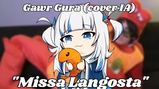 Missa Langosta  Gawr Gura COVER IA [upl. by Elrod]