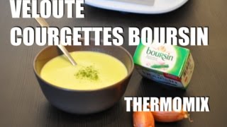 La recette de la soupe velouté de courgette Boursin avec le Thermomix pour les enfants TM5 [upl. by Sidra]