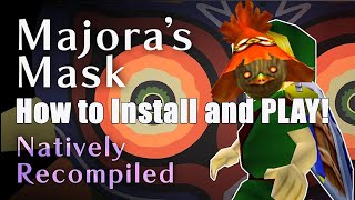 How to Install and Play quotThe Legend of Zelda Majoras Maskquot PC Recompile [upl. by Eolhc]