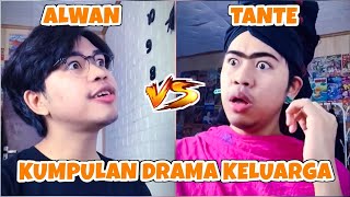 KUMPULAN DRAMA AlwanRK ‼️ Tante Ngeselin 😤 [upl. by Kristel]