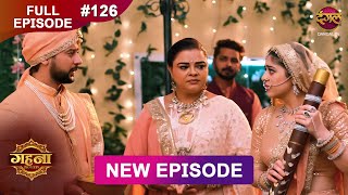 Gehna Zevar Ya Zanjeer  New Full Episode 126  2 DEC 2024  NewEpisode  Dangal TV [upl. by Jake]