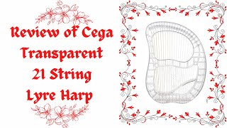 Review of the Cega Transparent 21 String Acrylic Lyre [upl. by Kirch886]