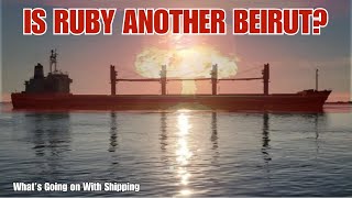 Is MV Ruby Anchored Off England Another Beirut Waiting to Happen  NO [upl. by Sinned765]