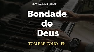 Bondade de Deus Playback Legendado TOM BARITONO  Bb [upl. by Adnawyek]