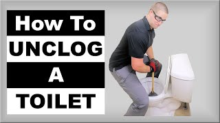 How to Unclog a Toilet Pro Techniques [upl. by Bettencourt]