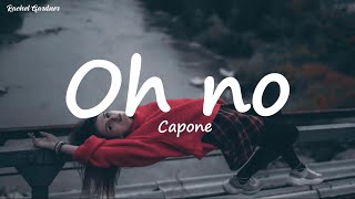 Capone  Oh No Lyrics [upl. by Indira]