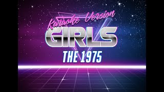 The 1975  Girls Karaoke Original Soundtrack [upl. by Greenberg]