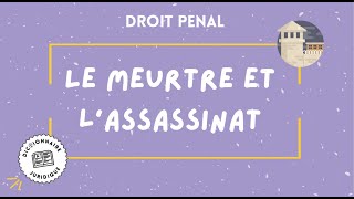 MEURTRE et ASSASSINAT en droit pénal 🔤 [upl. by Allenotna198]