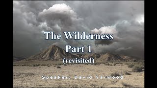 The Wilderness revistied Part 1 — David Yarwood [upl. by Ramor]