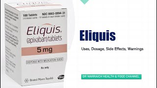 Eliquis apixaban Warnings Dosage Side effects Interactions [upl. by Phia395]