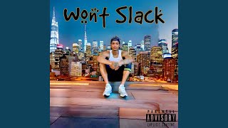 Wont Slack [upl. by Norved]