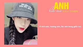 Anh Là Ai  Phương Ly LyLy Cover 「Video Lyrics HD」 [upl. by Llehsem655]