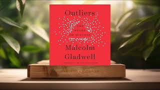 Review Outliers The Story of Success Malcolm Gladwell Summarized [upl. by Anawqahs]