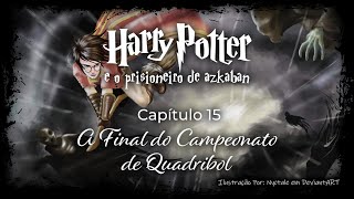 Harry Potter e o Prisioneiro de Azkaban  Capitulo 15  O Final do Campeonato de Quadribol [upl. by Ricoriki534]