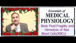 Essentials Of Medical PhysiologyBody Fluid15 Hemolysis and Fragility of Red Blood Cells [upl. by Glori474]