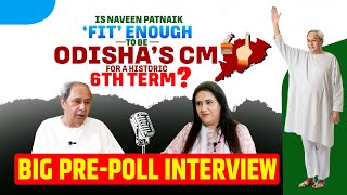 Is Naveen Patnaik ‘Fit’ enough to be Odisha’s CM for a historic 6th term Big prepoll interview [upl. by Chaim]