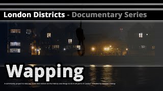 London Districts Wapping Documentary [upl. by Jurkoic960]