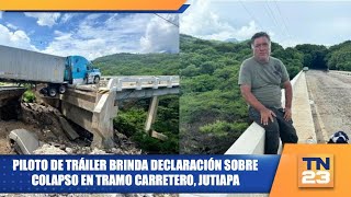 Piloto de tráiler brinda declaración sobre colapso en tramo carretero Jutiapa [upl. by Fagan623]