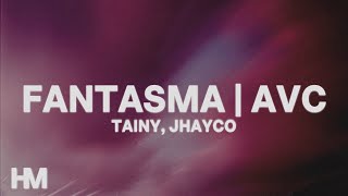 FANTASMA  AVC  Tainy JhayCo LetraLyrics  30Min Version [upl. by Tniassuot]