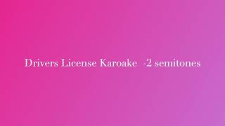 Drivers License Karaoke 2 semitones [upl. by Ottinger]