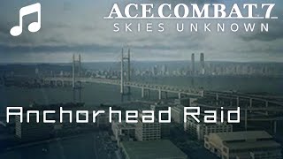 quotAnchorhead Raidquot  Ace Combat 7 [upl. by Peterson954]