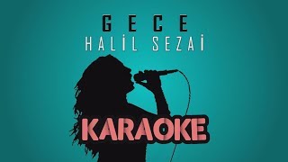 Halil Sezai  Gece Karaoke Video [upl. by Lledniw]